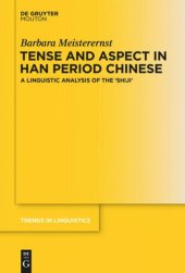 book Tense and Aspect in Han Period Chinese: A Linguistic Analysis of the ‘Shijì’