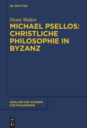 book Michael Psellos – Christliche Philosophie in Byzanz: Mittelalterliche Philosophie im Verhältnis zu Antike und Spätantike