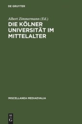 book Die Kölner Universität im Mittelalter: Geistige Wurzeln und soziale Wirklichkeit