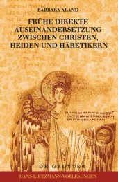 book Frühe direkte Auseinandersetzung zwischen Christen, Heiden und Häretikern