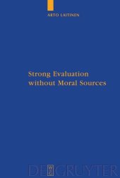 book Strong Evaluation without Moral Sources: On Charles Taylor's Philosophical Anthropology and Ethics