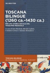 book Toscana bilingue (1260 ca.–1430 ca.): Per una storia sociale del tradurre medievale