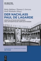 book Der Nachlass Paul de Lagarde: Orientalistische Netzwerke und antisemitische Verflechtungen