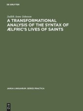 book A transformational analysis of the syntax of  Ælfric's Lives of saints