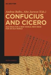 book Confucius and Cicero: Old Ideas for a New World, New Ideas for an Old World