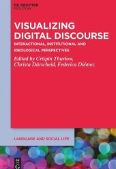 book Visualizing Digital Discourse: Interactional, Institutional and Ideological Perspectives