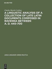 book A linguistic analysis of a collection of late Latin documents composed in Ravenna between A. D. 445–700: A quantitative approach