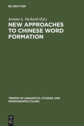 book New Approaches to Chinese Word Formation: Morphology, Phonology and the Lexicon in Modern and Ancient Chinese