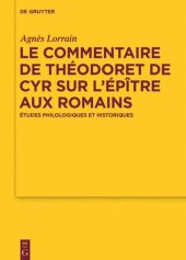 book Le Commentaire de Théodoret de Cyr sur l’Épître aux Romains: Études philologiques et historiques