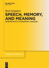 book Speech, Memory, and Meaning: Intertextuality in Everyday Language