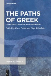 book The Paths of Greek: Literature, Linguistics and Epigraphy