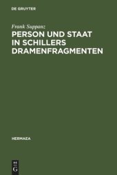 book Person und Staat in Schillers Dramenfragmenten: Zur literarischen Rekonstruktion eines problematischen Verhältnisses