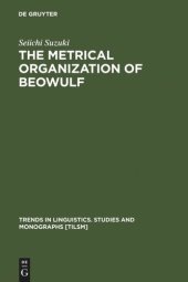 book The Metrical Organization of Beowulf: Prototype and Isomorphism