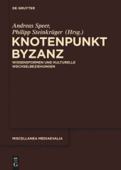 book Knotenpunkt Byzanz: Wissensformen und kulturelle Wechselbeziehungen