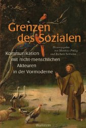 book Grenzen des Sozialen. Kommunikation mit nicht-menschlichen Akteuren in der Vormoderne