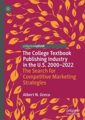 book The College Textbook Publishing Industry in the U.S. 2000-2022: The Search for Competitive Marketing Strategies (Marketing and Communication in Higher Education)