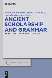 book Ancient Scholarship and Grammar: Archetypes, Concepts and Contexts