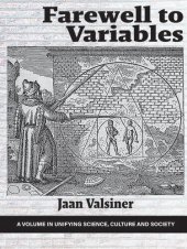 book Farewell to Variables (Unifying Science, Culture and Society)