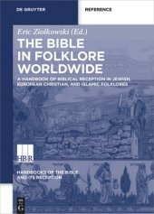 book The Bible in Folklore Worldwide: Volume I A Handbook of Biblical Reception in Jewish, European Christian, and Islamic Folklores