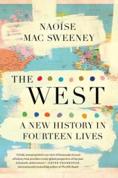 book The West: A New History in Fourteen Lives