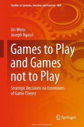 book Games to Play and Games not to Play: Strategic Decisions via Extensions of Game Theory