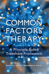 book Common Factors Therapy: A Principle-Based Treatment Framework