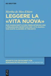 book Leggere la «Vita Nuova»: Zur handschriftlichen Überlieferung und literarischen Rezeption der «Vita Nuova» von Dante Alighieri im Trecento