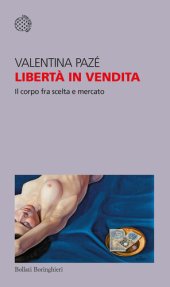 book Libertà in vendita. Il corpo fra scelta e mercato