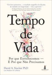 book Tempo De Vida: Por que Envelhecemos — E Por que Não Precisamos