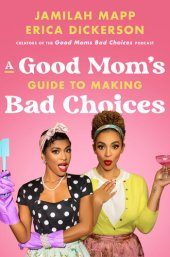 book A Good Mom's Guide to Making Bad Choices