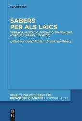 book Sabers per als laics: Vernacularització, formació, transmissió (Corona d’Aragó, 1250–1600)