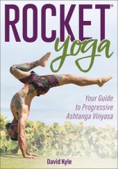 book Rocket Yoga Your Guide to Progressive Ashtanga Vinyasa