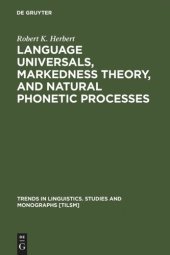 book Language Universals, Markedness Theory, and Natural Phonetic Processes