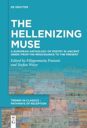 book The Hellenizing Muse: A European Anthology of Poetry in Ancient Greek from the Renaissance to the Present