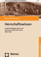 book Herrschaftswissen. Imperiale Begegnungen in der deutschen kolonialen Schule. 1885–1929