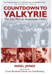 book Countdown to Valkyrie: The July Plot to Assasinate Hitler