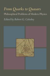 book From Quarks to Quasars: Philosophical Problems of Modern Physics