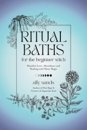 book Ritual Baths for the Beginner Witch: Manifest Love, Abundance and Healing with Water Magic