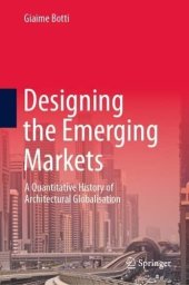 book Designing Emerging Markets: A Quantitative History of Architectural Globalisation