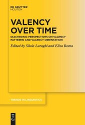 book Valency over Time: Diachronic Perspectives on Valency Patterns and Valency Orientation