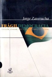 book Frágil democracia - Collor, Itamar, FHC e os militares (1990-1998)