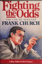 book Fighting the Odds: The Life of Senator Frank Church