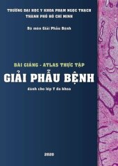 book Bài Giảng - Atlas Thực Tập Giải Phẫu Bệnh - ĐH Y Phạm Ngọc Thạch