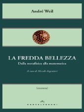 book La fredda bellezza: Dalla metafisica alla matematica (Italian Edition)