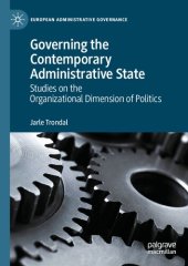 book Governing the Contemporary Administrative State: Studies on the Organizational Dimension of Politics