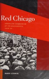 book Red Chicago: American Communism at Its Grassroots, 1928-35