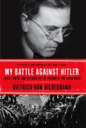 book My Battle Against Hitler: Faith, Truth, and Defiance in the Shadow of the Third Reich