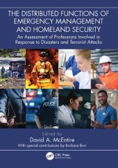 book The Distributed Functions of Emergency Management and Homeland Security: An Assessment of Professions Involved in Response to Disasters and Terrorist Attacks