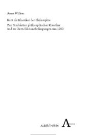 book Kant als Klassiker der Philosophie. Zur Produktion philosophischer Klassiker und zu ihren Editionsbedingungen um 1900