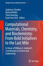 book Computational Materials, Chemistry, and Biochemistry: From Bold Initiatives to the Last Mile. In Honor of William A. Goddard’s Contributions to Science and Engineering